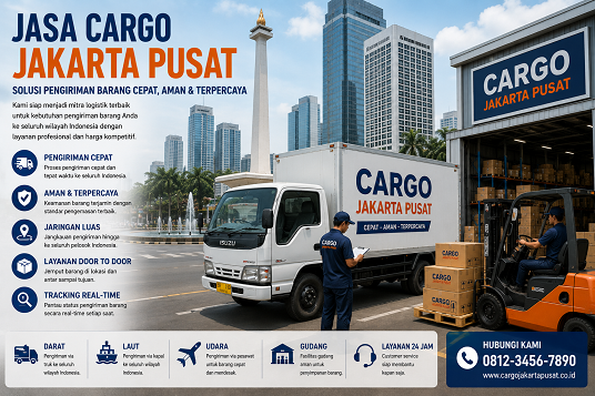 Jasa Cargo Jakarta Pusat Solusi Pengiriman Barang Cepat di Kawasan Bisnis Ibu Kota